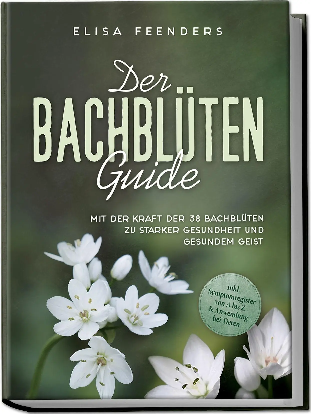 Cover: 9783757602659 | Der Bachblüten Guide: Mit der Kraft der 38 Bachblüten zu starker...