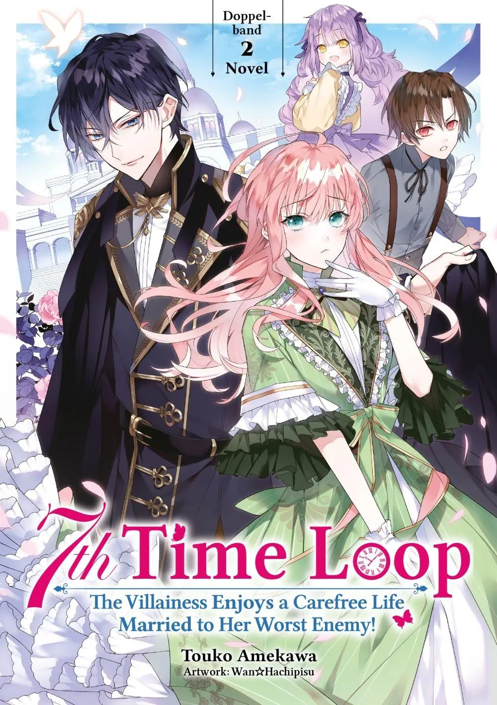 7th Time Loop: The Villainess Enjoys a Carefree Life Married to Her Worst Enemy! (Light Novel), Doppelband 02...
