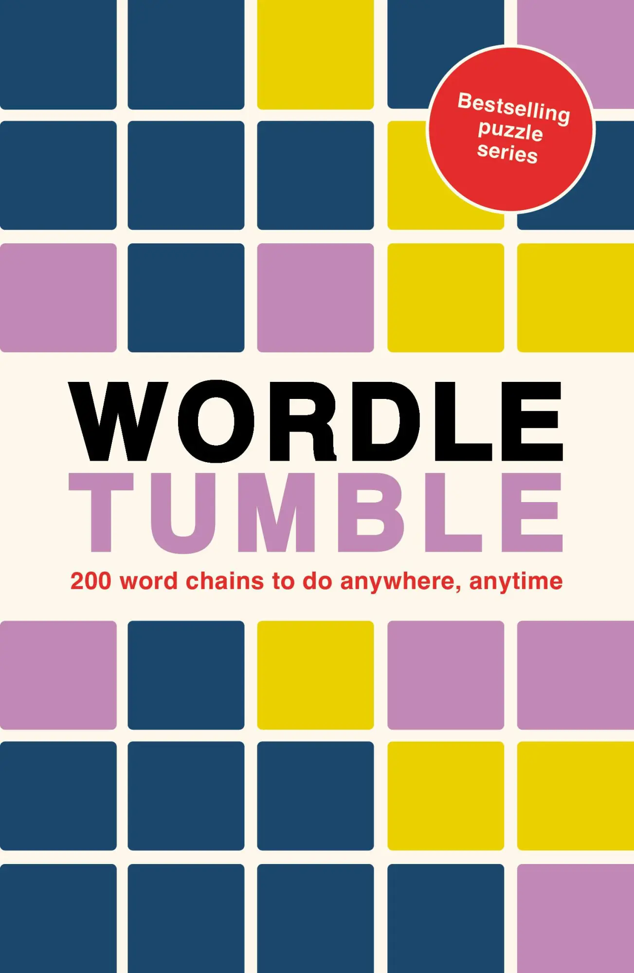 Cover: 9780711282759 | Wordle Tumble | 200 Wordle Chains to Do Anywhere, Anytime | Ivy Press