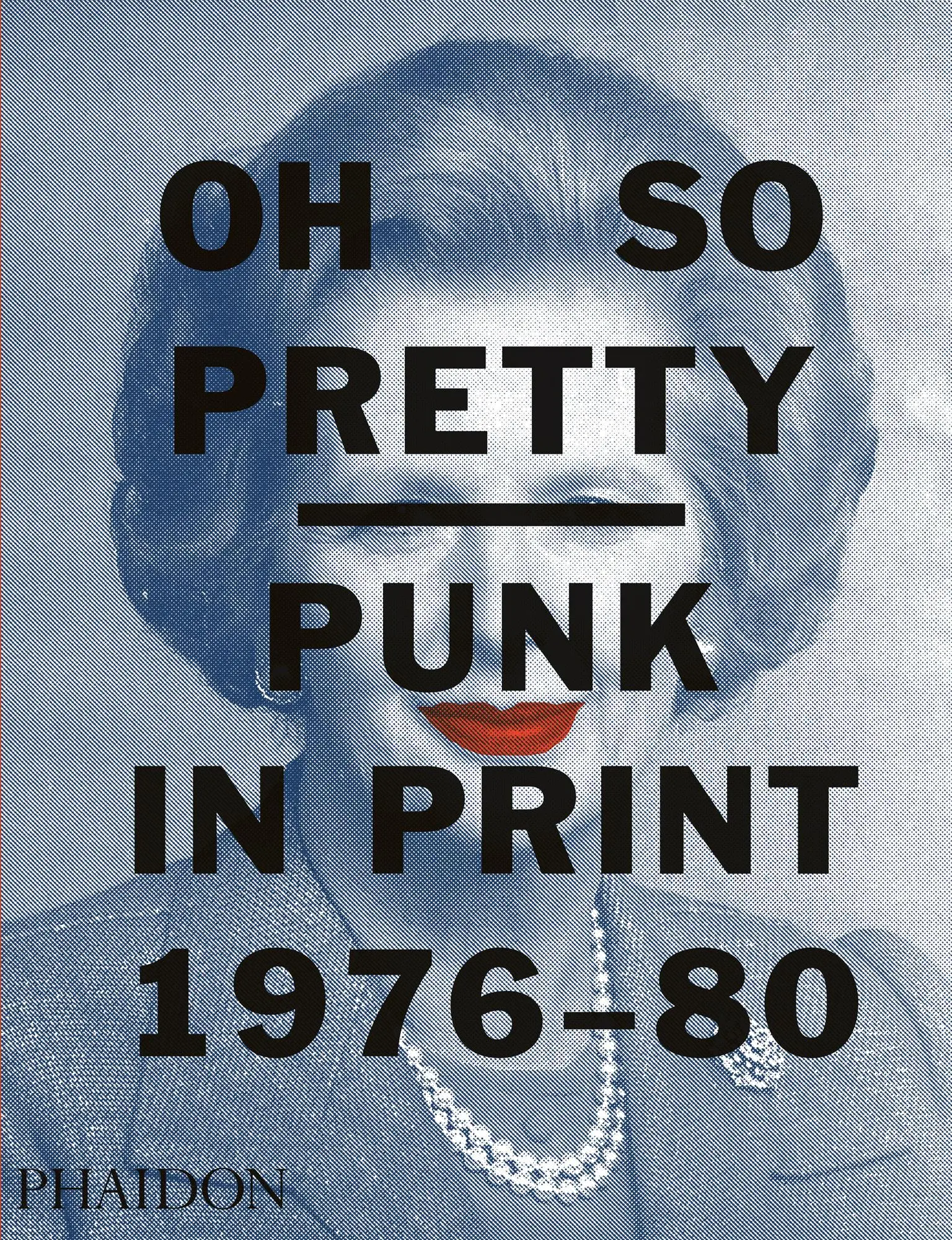 Cover: 9780714872759 | Oh So Pretty: Punk in Print 1976-1980 | The Mott Collection | Poynor