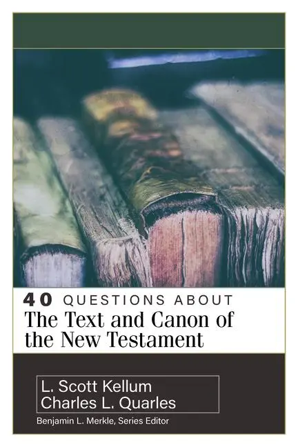Cover: 9780825442759 | 40 Questions about the Text and Canon of the New Testament | Buch