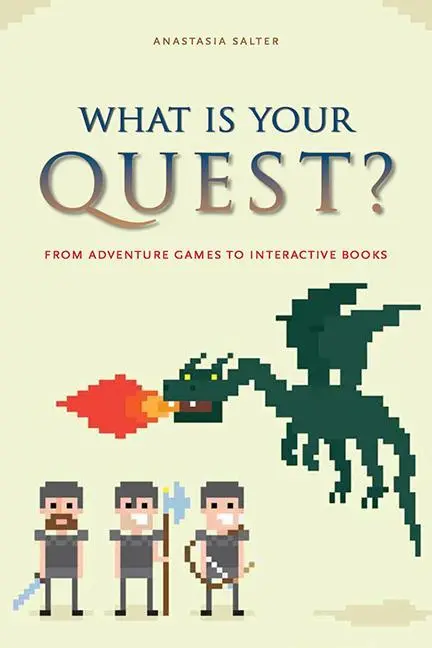 Cover: 9781609382759 | What Is Your Quest? | From Adventure Games to Interactive Books | Buch Cover: 9781609382759 | What Is Your Quest? | From Adventure Games to Interactive Books | Buch