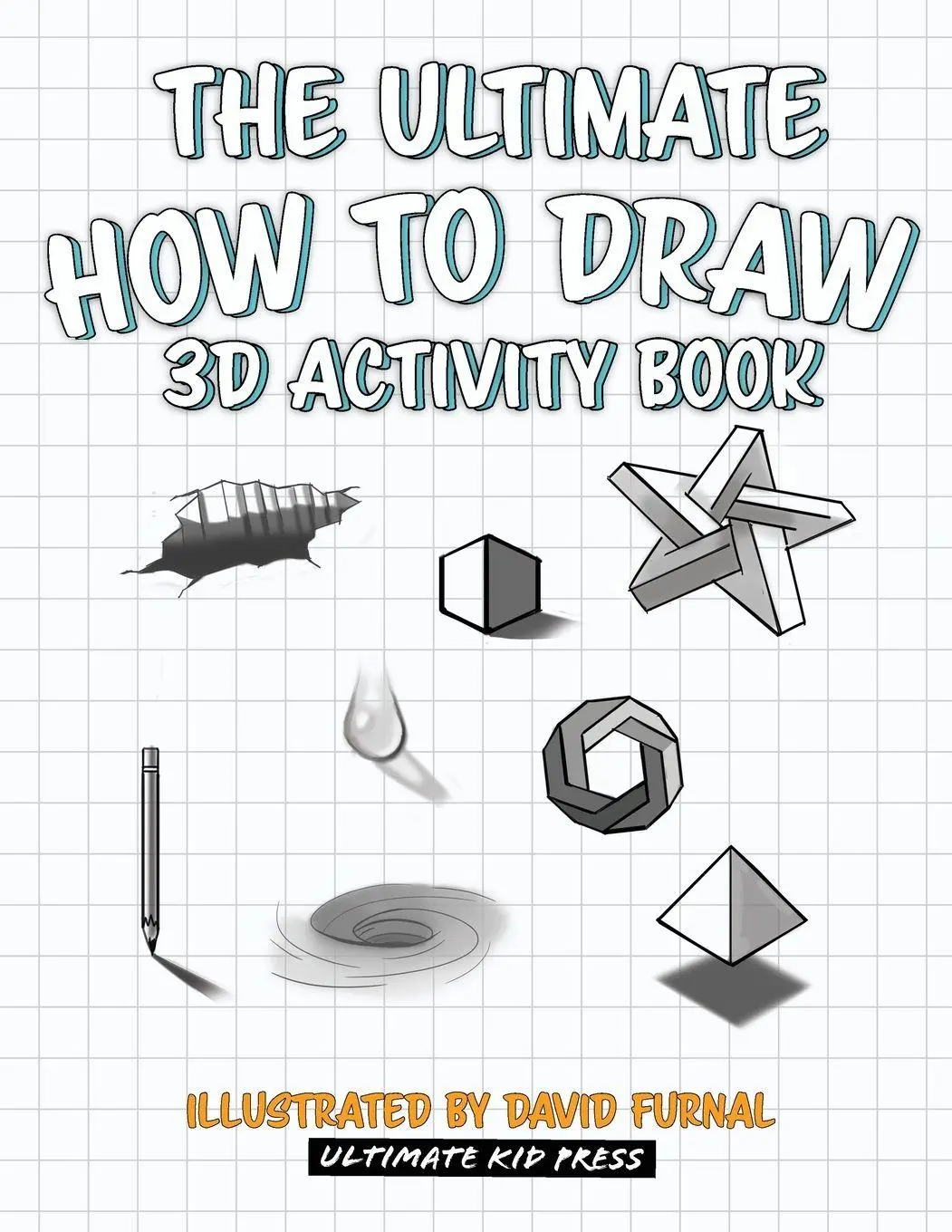 Cover: 9781734402759 | The Ultimate How To Draw 3D Activity Book | Taschenbuch | Englisch