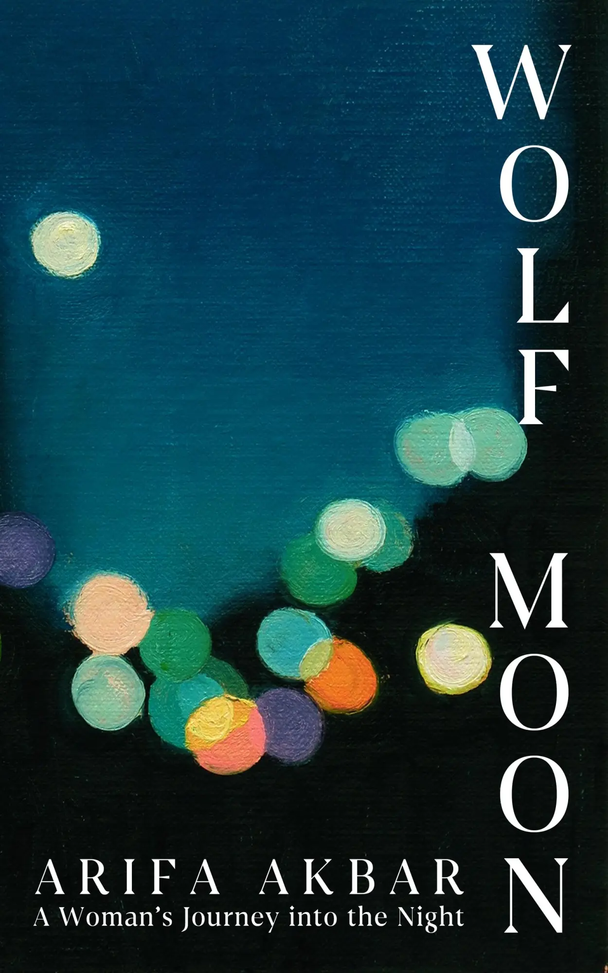 Cover: 9781399712859 | Wolf Moon | A Woman's Journey into the Night | Arifa Akbar | Buch