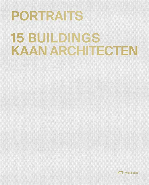 Cover: 9783038602859 | Portraits | 15 Buildings KAAN Architecten | Kees Kaan (u. a.) | Buch