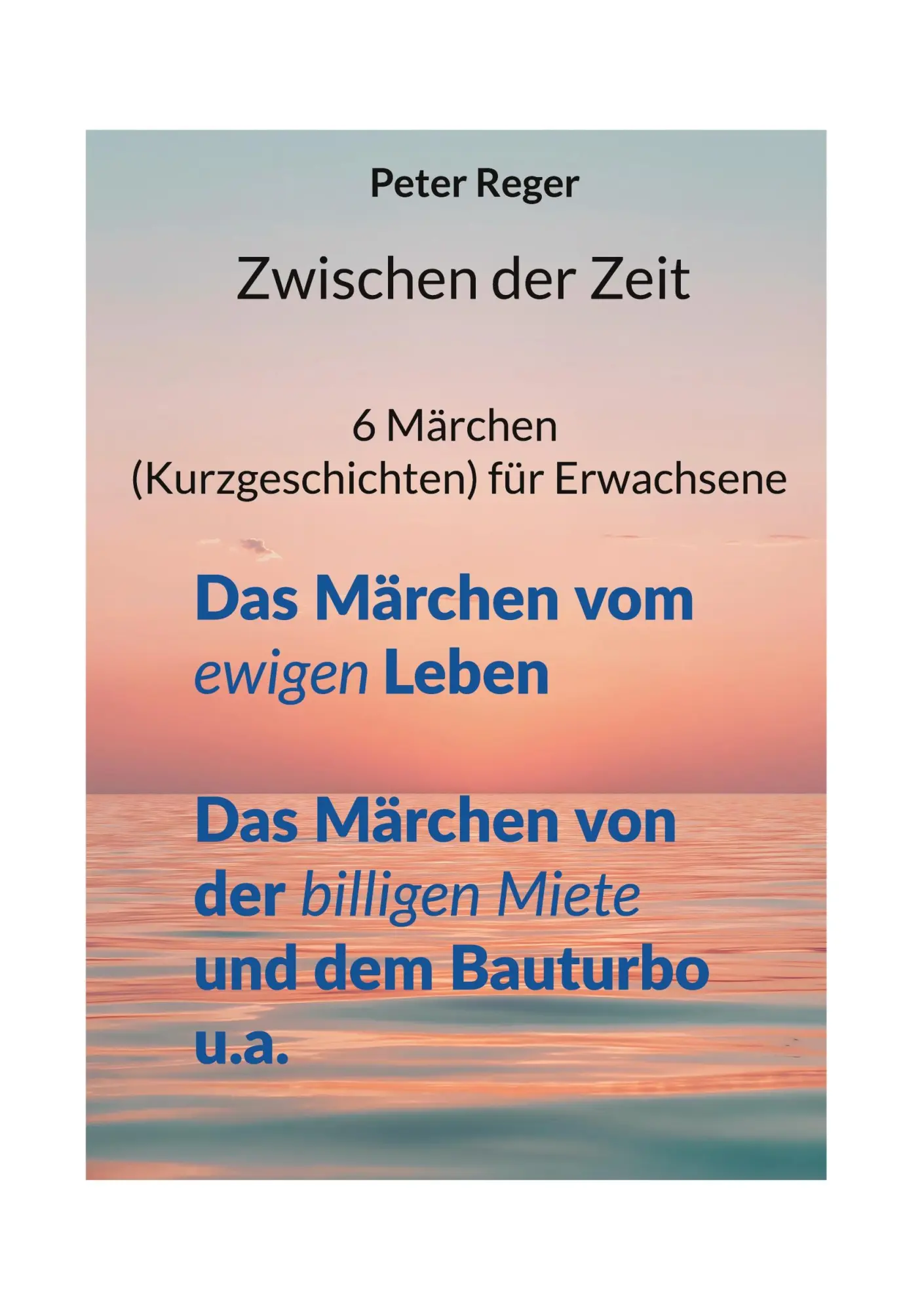Cover: 9783696372859 | Zwischen der Zeit | 6 Märchen (Kurzgeschichten) für Erwachsene | Reger