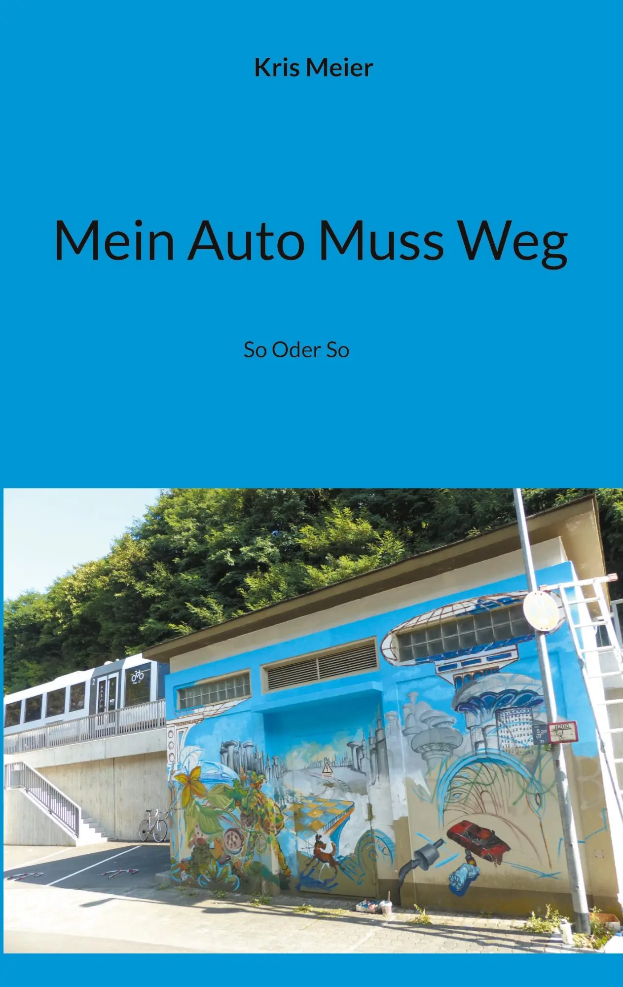 Cover: 9783754302859 | Mein Auto Muss Weg | So Oder So | Kris Meier | Taschenbuch | Paperback