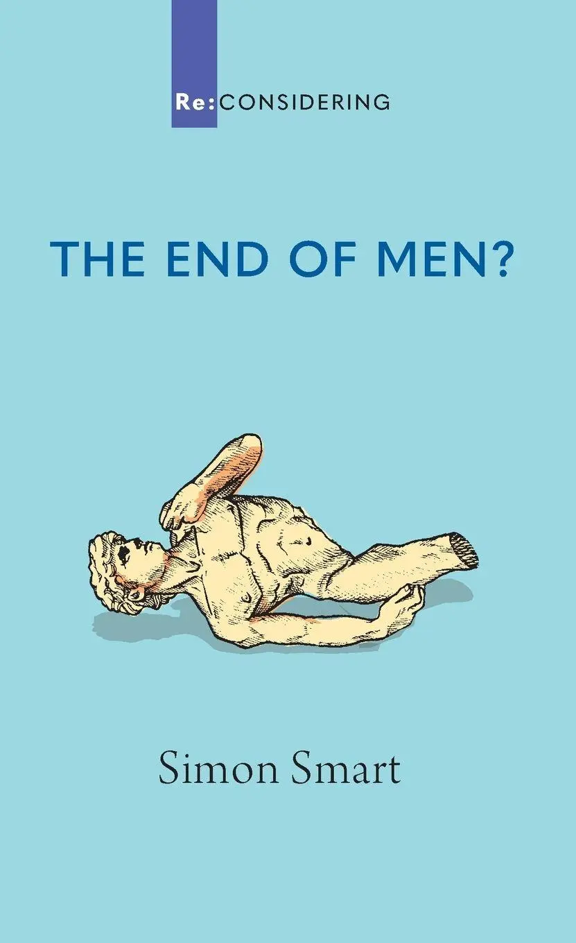Cover: 9780647532959 | The End of Men? | Simon Smart | Taschenbuch | Re:Considering | 2024