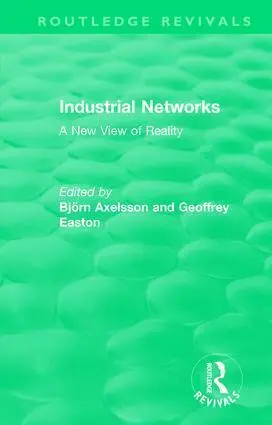 Cover: 9781138642959 | Industrial Networks (Routledge Revivals) | A New View of Reality