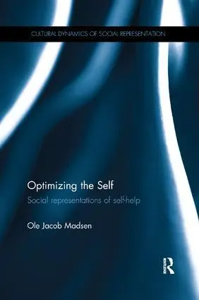 Cover: 9781138712959 | Optimizing the Self | Social representations of self-help | Madsen