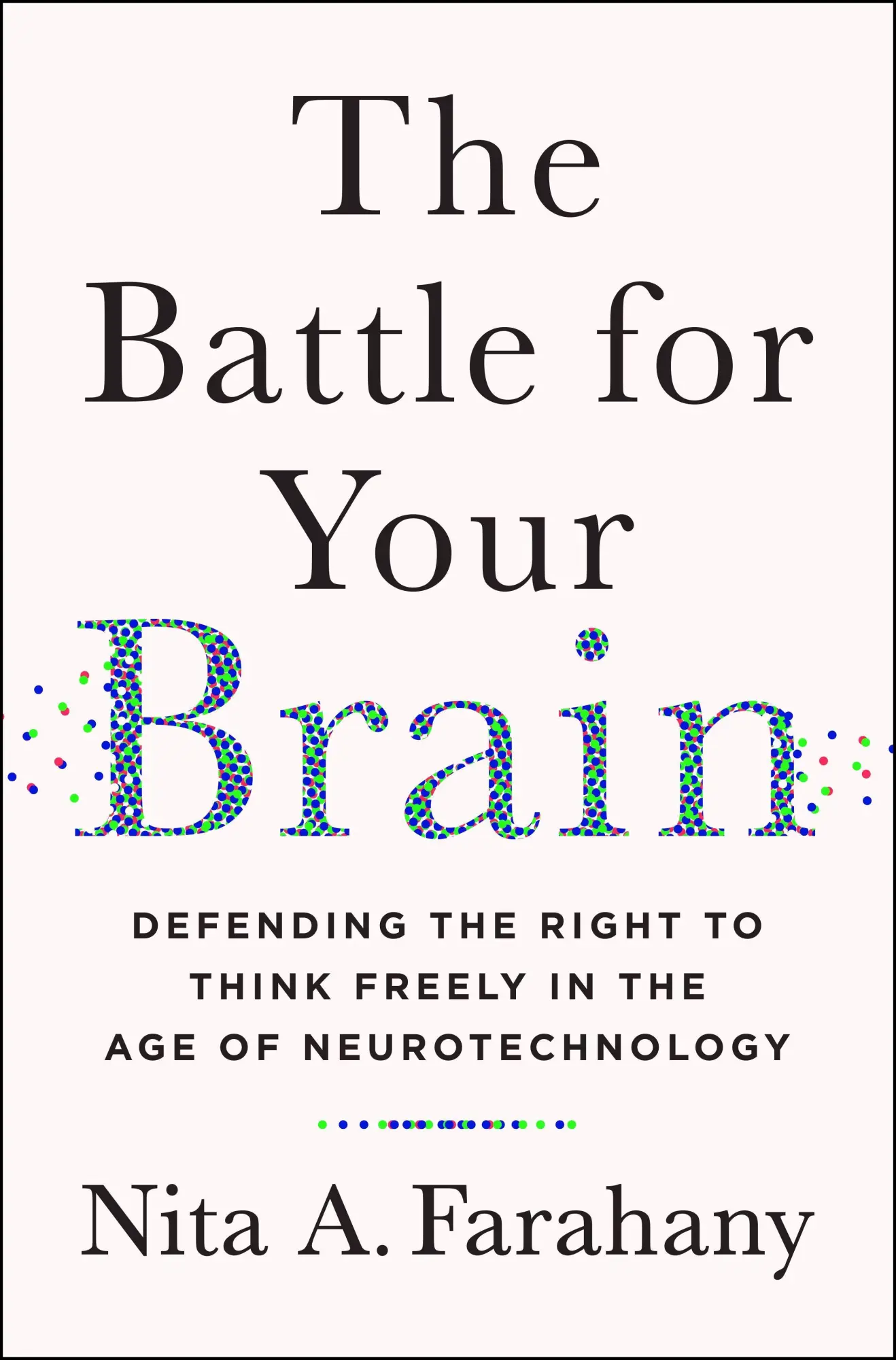Cover: 9781250272959 | The Battle for Your Brain | Nita A Farahany | Buch | Gebunden | 2023