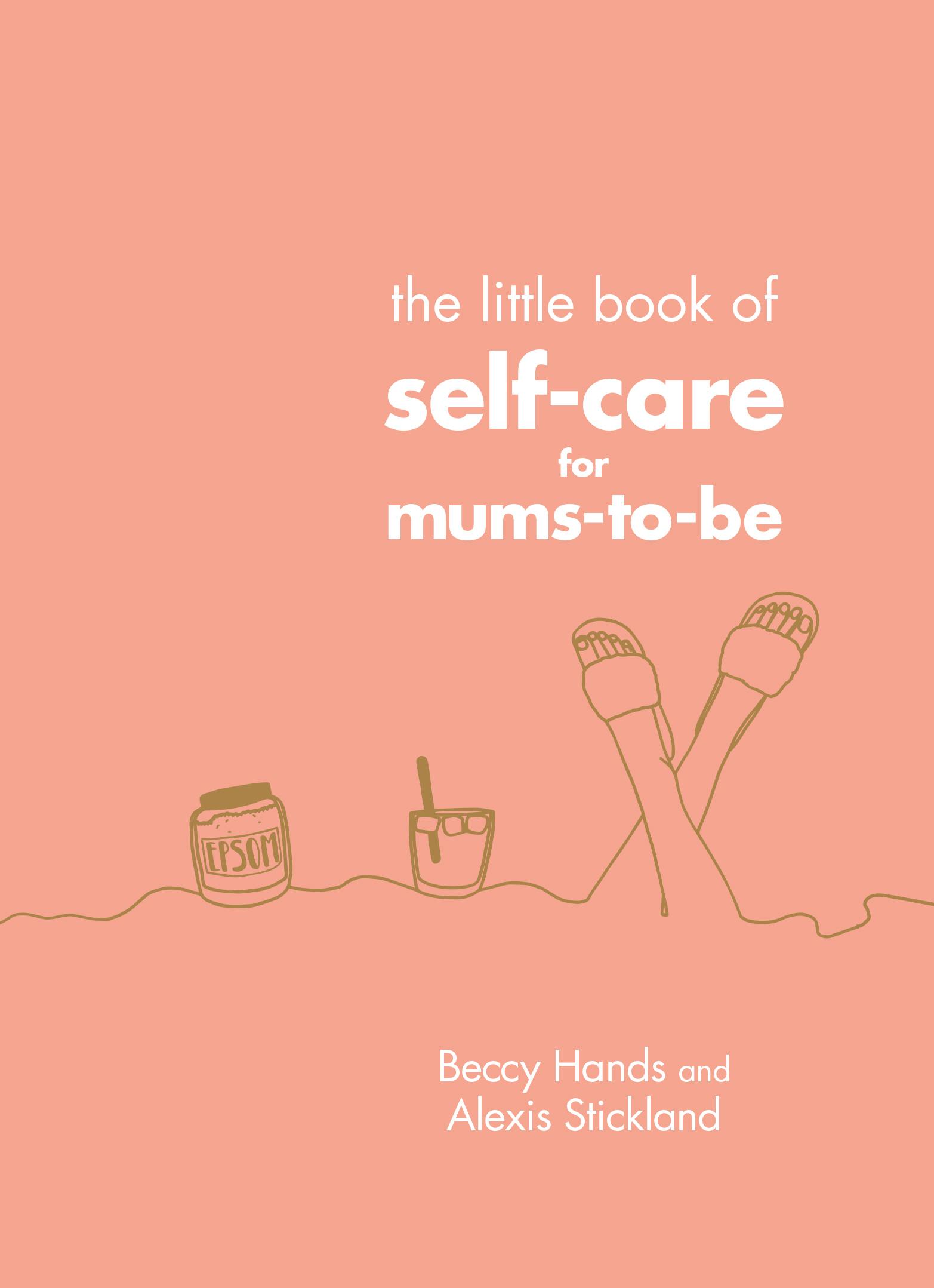 Cover: 9781785042959 | The Little Book of Self-Care for Mums-To-Be | Beccy Hands | Buch
