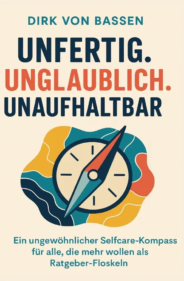 Cover: 9783819732959 | Unfertig. Unglaublich. Unaufhaltbar. | DE | Dirk von Bassen | Buch