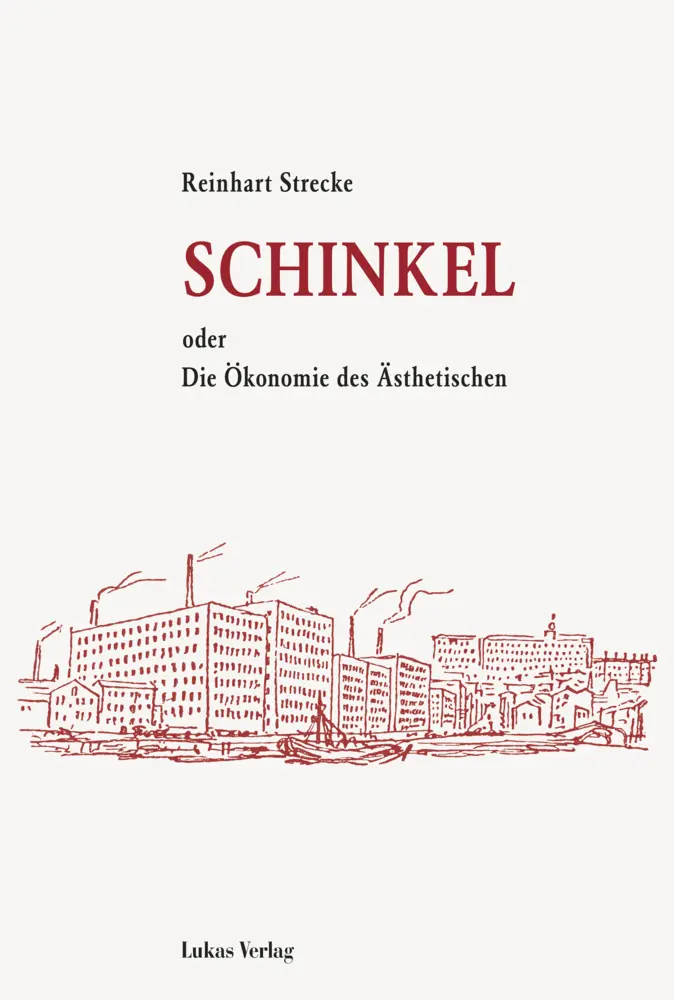 Cover: 9783867322959 | Schinkel | oder Die Ökonomie des Ästhetischen | Reinhart Strecke