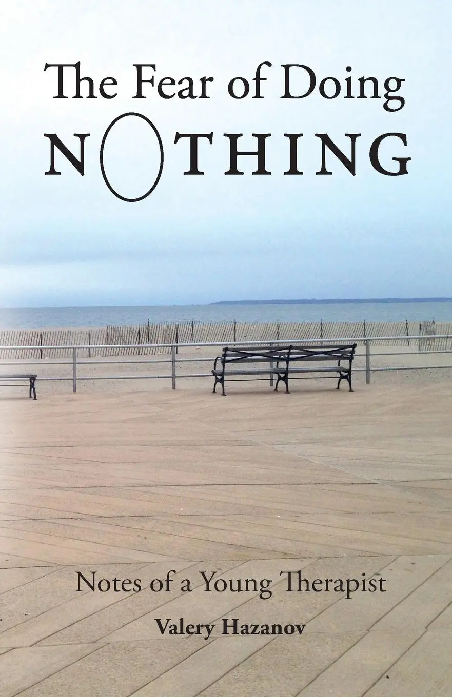 Cover: 9781912573059 | The Fear of Doing Nothing | Notes of a Young Therapist | Hazanov