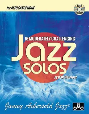 Cover: 9781562243159 | 16 Moderately Challenging Jazz Solos | for Alto Saxophone | Weiskopf