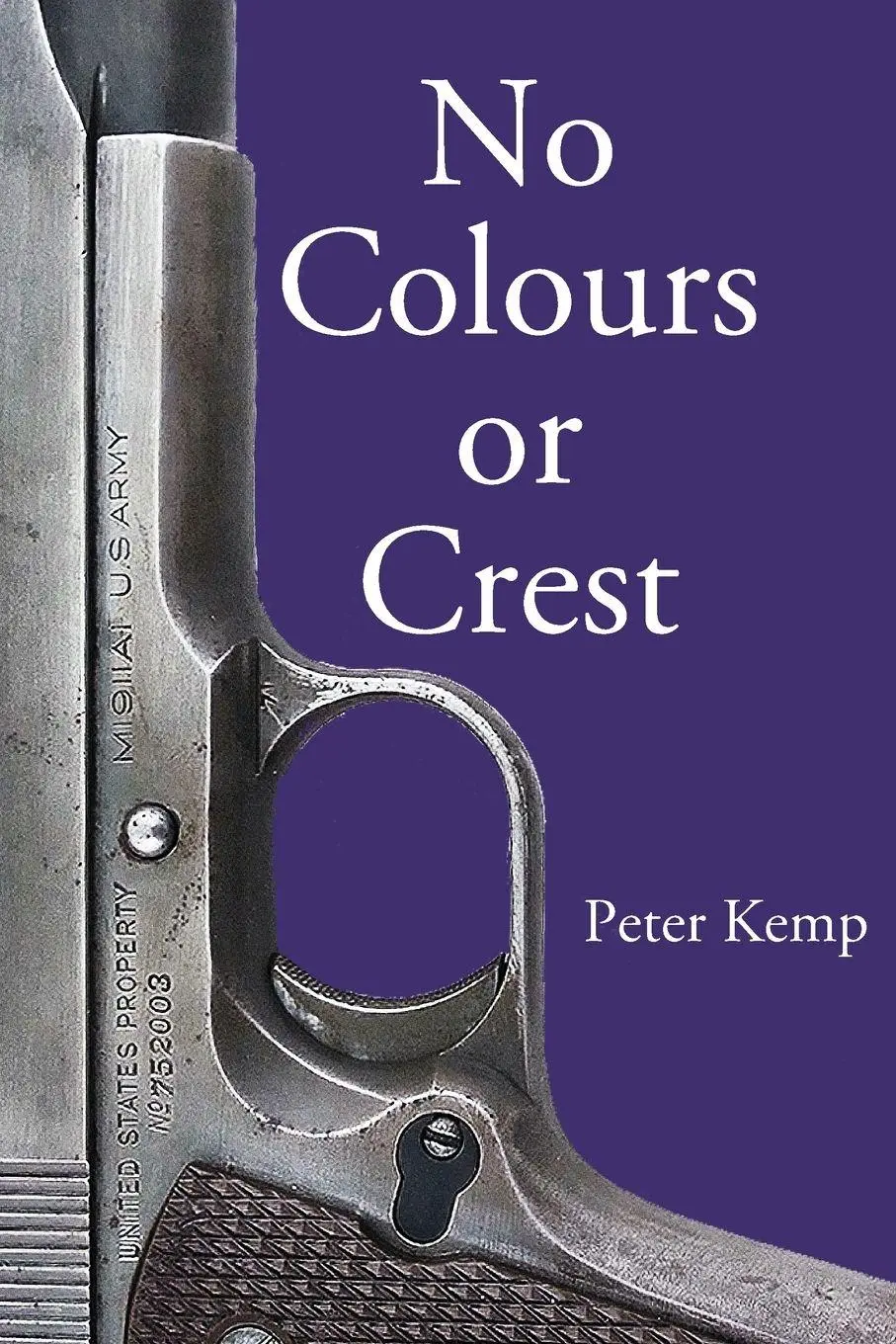 Cover: 9781959403159 | No Colours or Crest | The Secret Struggle for Europe | Peter Kemp