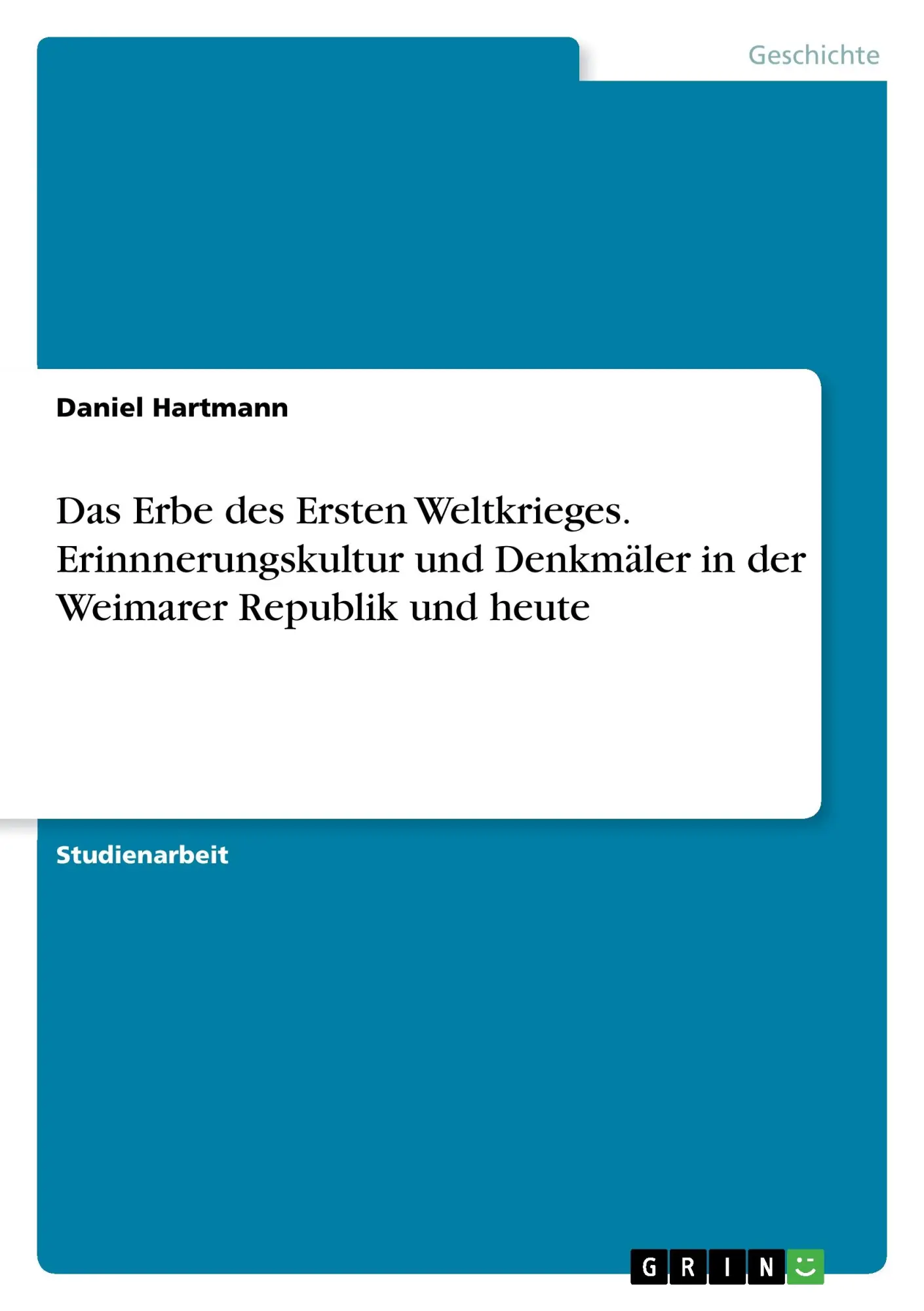 Cover: 9783668453159 | Das Erbe des Ersten Weltkrieges. Erinnnerungskultur und Denkmäler...