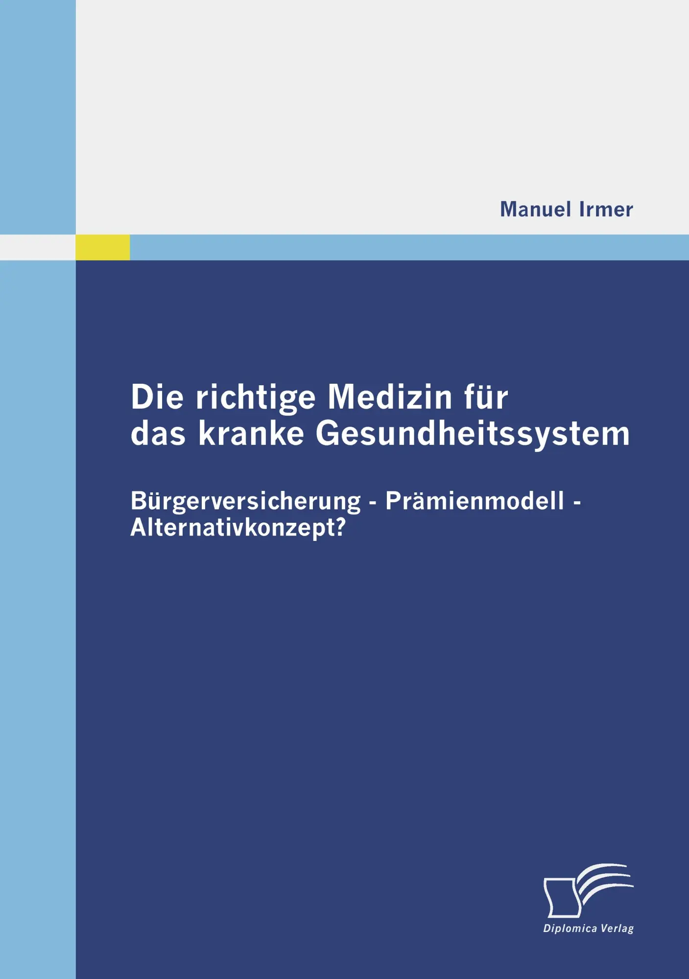Cover: 9783836683159 | Die richtige Medizin für das kranke Gesundheitssystem:...
