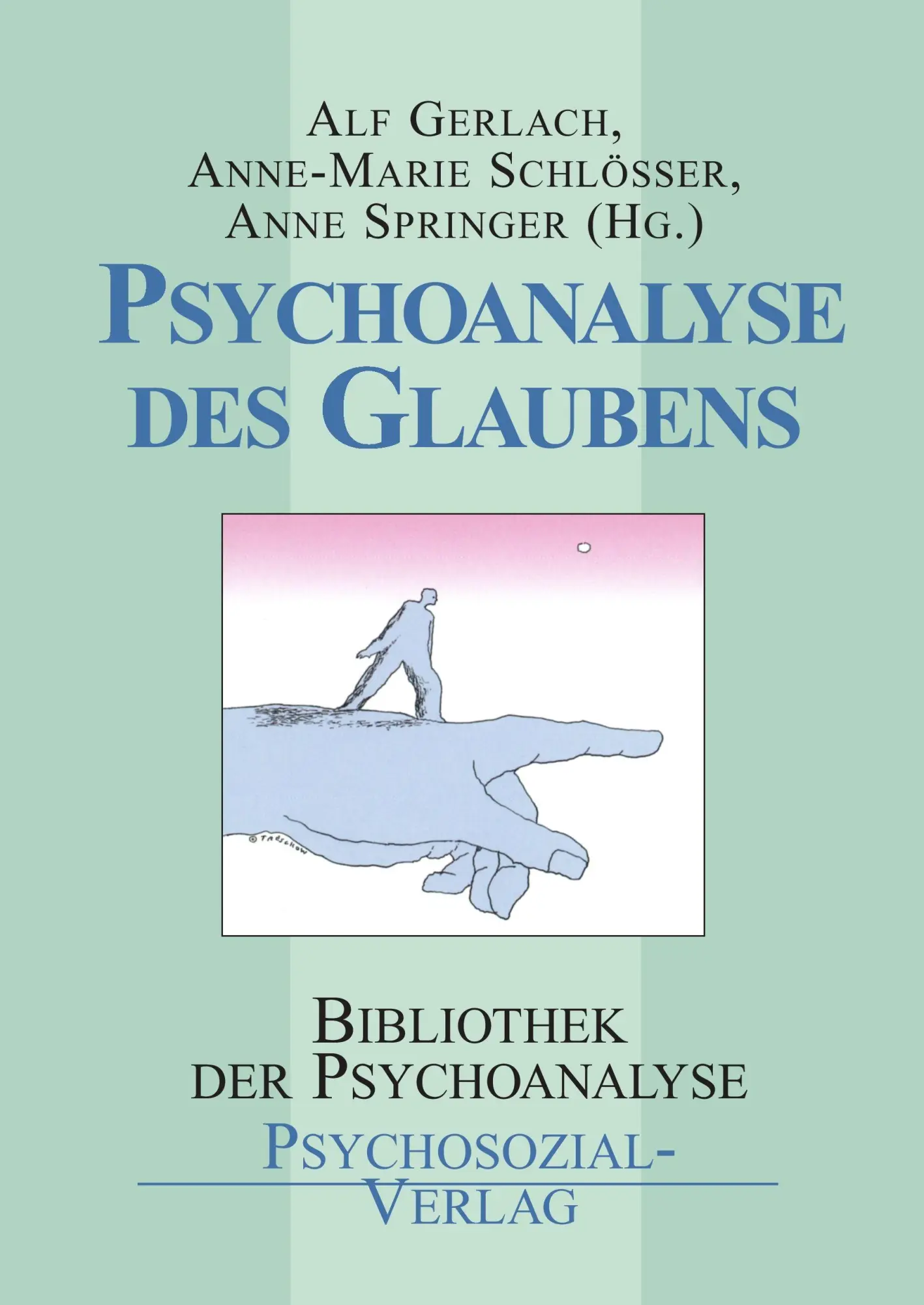 Cover: 9783898063159 | Psychoanalyse des Glaubens | Alf Gerlach (u. a.) | Buch | 558 S.