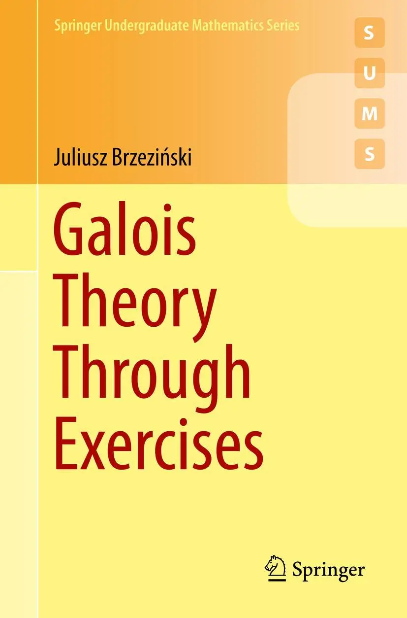 Cover: 9783319723259 | Galois Theory Through Exercises | Juliusz Brzezi¿ski | Taschenbuch Cover: 9783319723259 | Galois Theory Through Exercises | Juliusz Brzezi¿ski | Taschenbuch