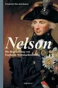Cover: 9783863473259 | Nelson: Die Begründung von Englands Weltmachtstellung | Kircheisen
