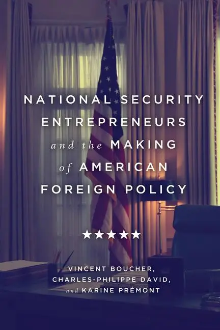 Cover: 9780228003359 | National Security Entrepreneurs and the Making of American Foreign...