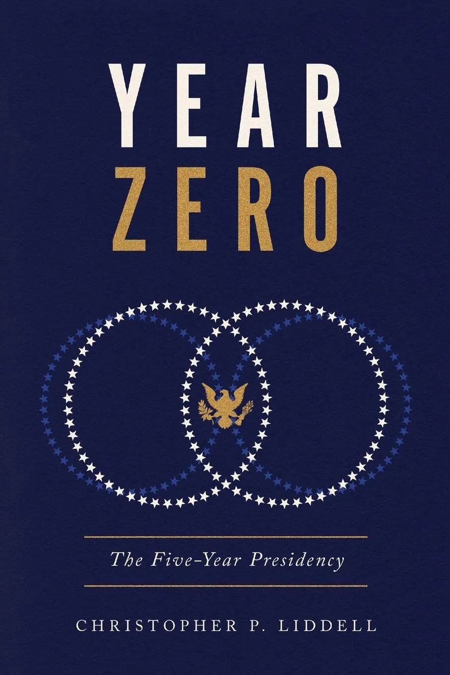 Cover: 9780813953359 | Year Zero | The Five-Year Presidency | Christopher P Liddell | Buch