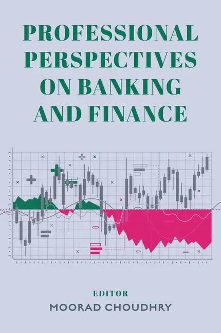 Cover: 9781835493359 | Professional Perspectives on Banking and Finance | Moorad Choudhry