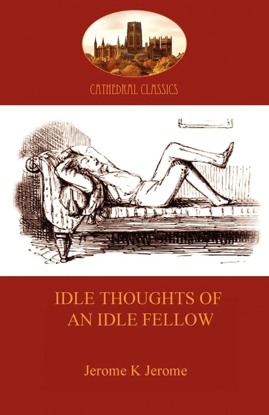 Cover: 9781907523359 | Idle Thoughts of an Idle Fellow | Jerome Klapka Jerome | Taschenbuch