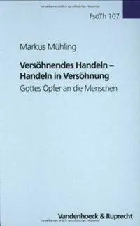 Cover: 9783525563359 | Versöhnendes Handeln - Handeln in Versöhnung | Markus Mühling | Buch