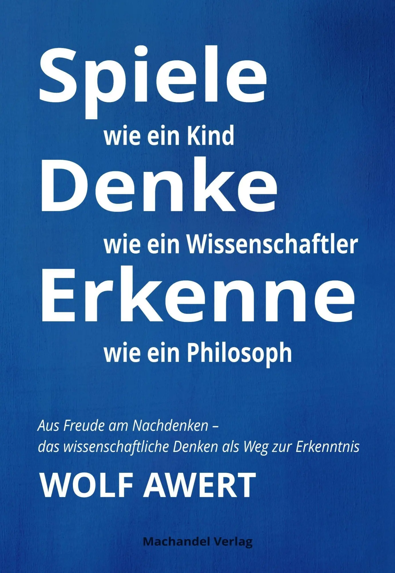 Cover: 9783959593359 | Spiele wie ein Kind - Denke wie ein Wissenschaftler - Erkenne wie...