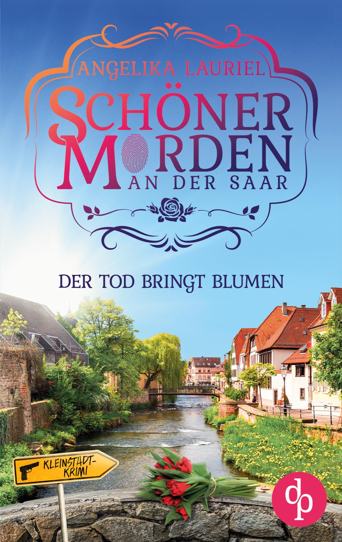 Cover: 9783989983359 | Der Tod bringt Blumen Ein charmanter Kleinstadt-Krimi | Lauriel | Buch