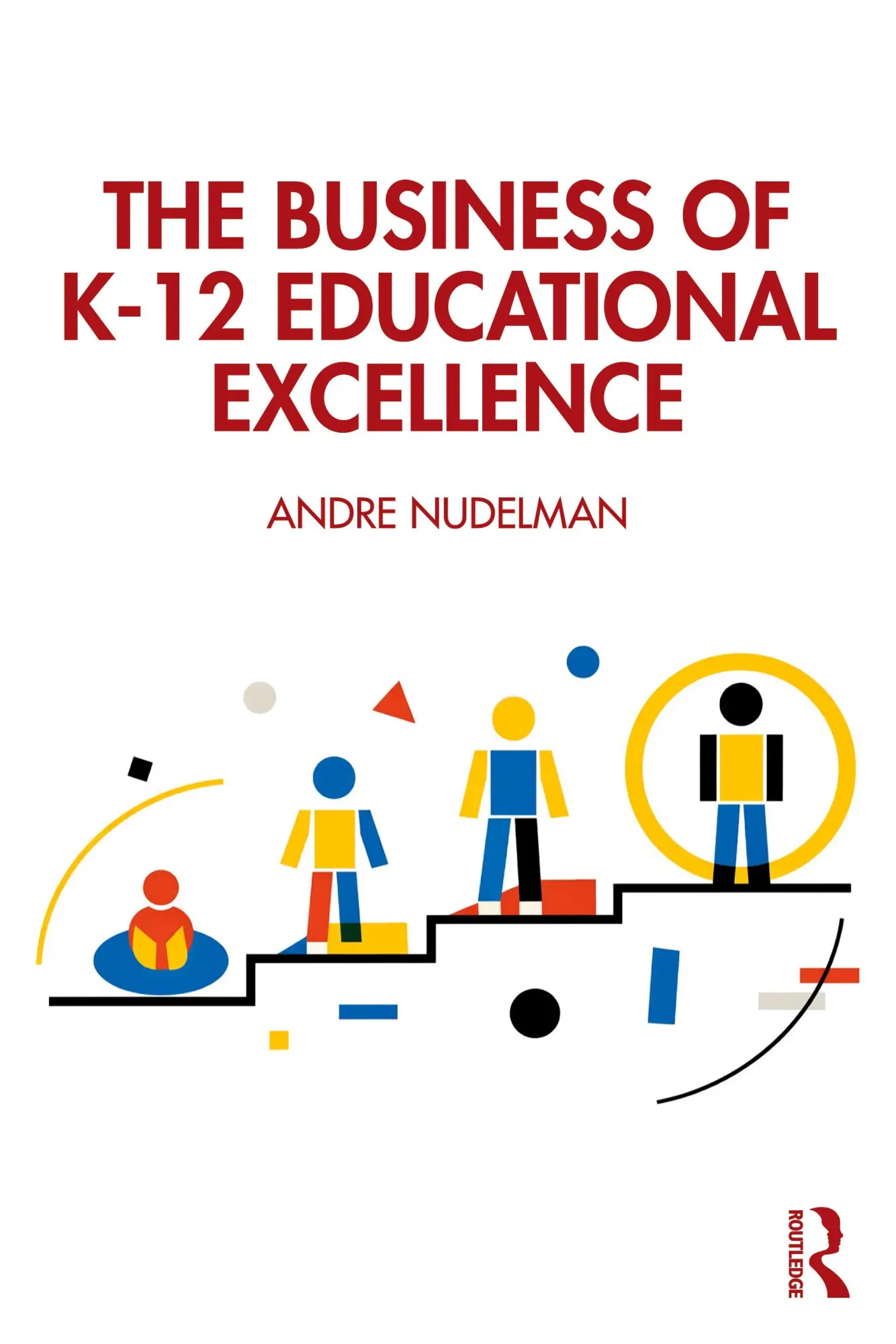 Cover: 9781041163459 | Business of K-12 Educational Excellence | Andre Nudelman | Taschenbuch