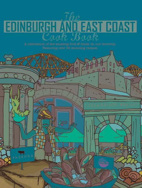 Cover: 9781910863459 | The Edinburgh and East Coast Cook Book: A Celebration of the...
