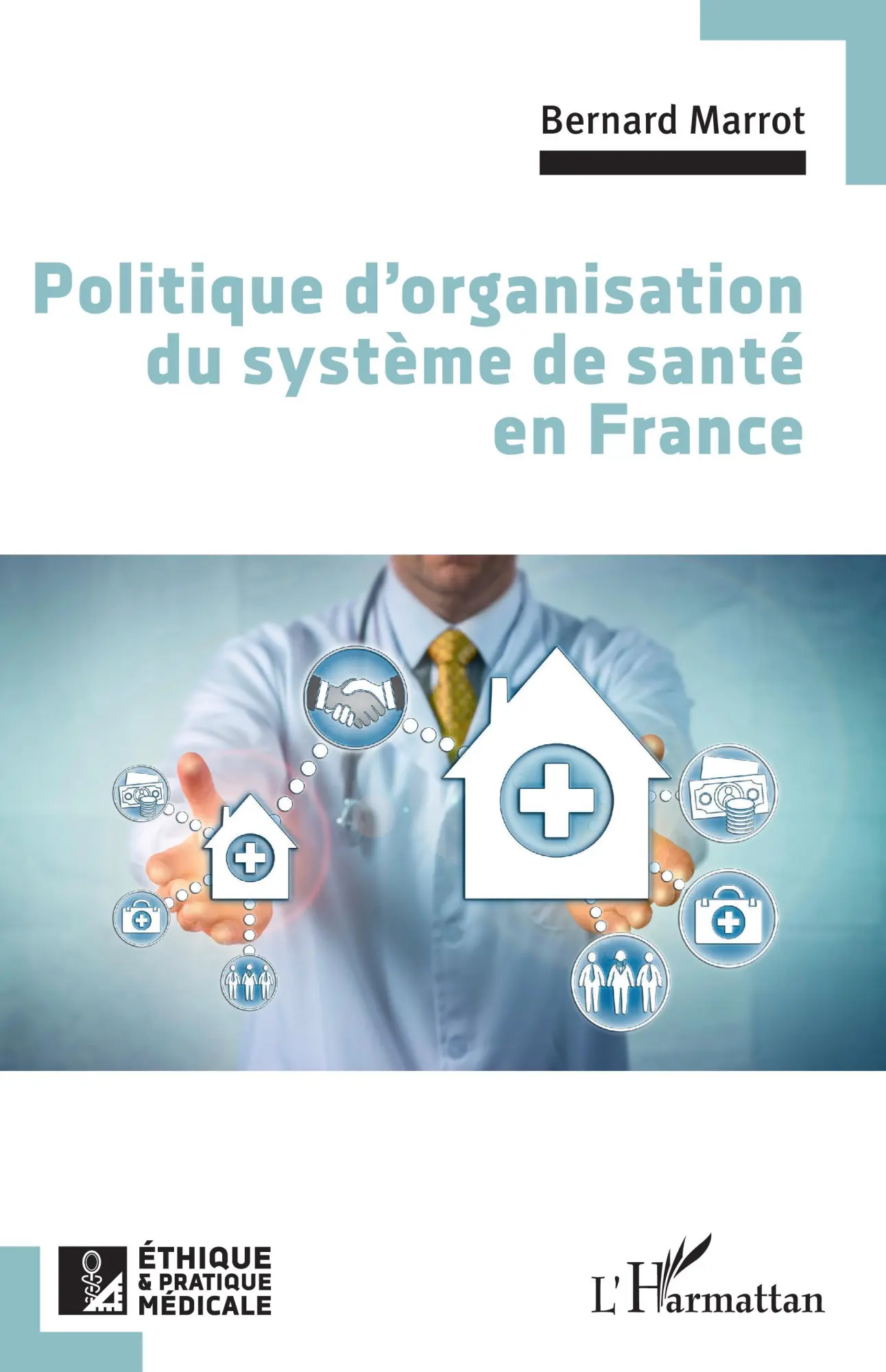 Cover: 9782343253459 | Politique d'organisation du système de santé en France | Marrot | Buch