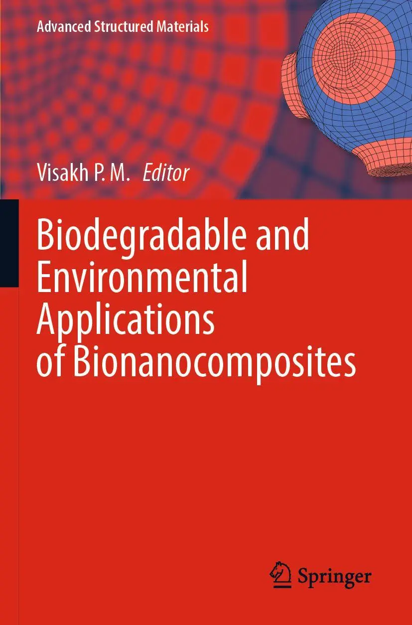 Biodegradable and Environmental Applications of Bionanocomposites (Advanced Structured Materials, 177, Band 177)