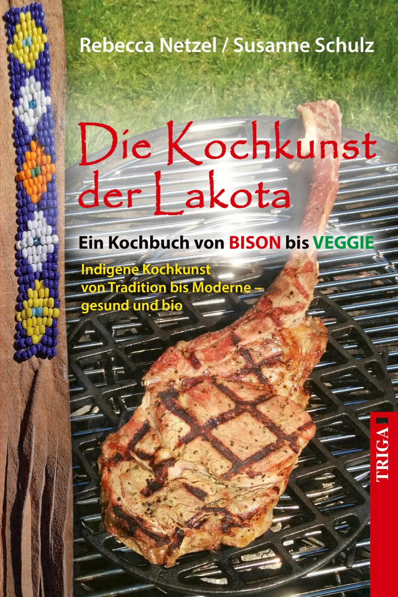 Cover: 9783958283459 | Die Kochkunst der Lakota | Ein Kochbuch von Bison bis veggie | Netzel