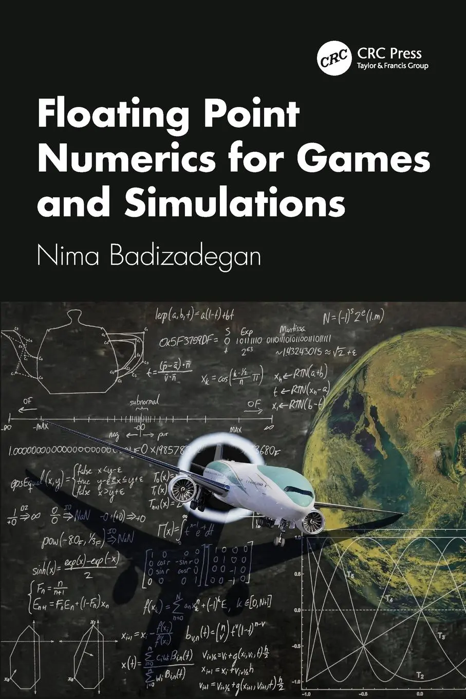 Cover: 9781032933559 | Floating Point Numerics for Games and Simulations | Nima Badizadegan