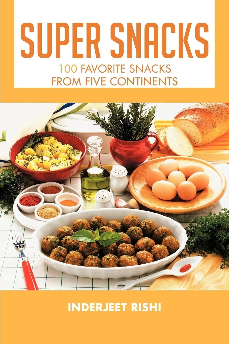 Cover: 9781466963559 | Super Snacks | 100 Favorite Snacks from Five Continents | Rishi | Buch