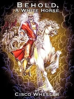 Cover: 9781607913559 | Behold A White Horse | Cisco Wheeler | Taschenbuch | Englisch | 2009