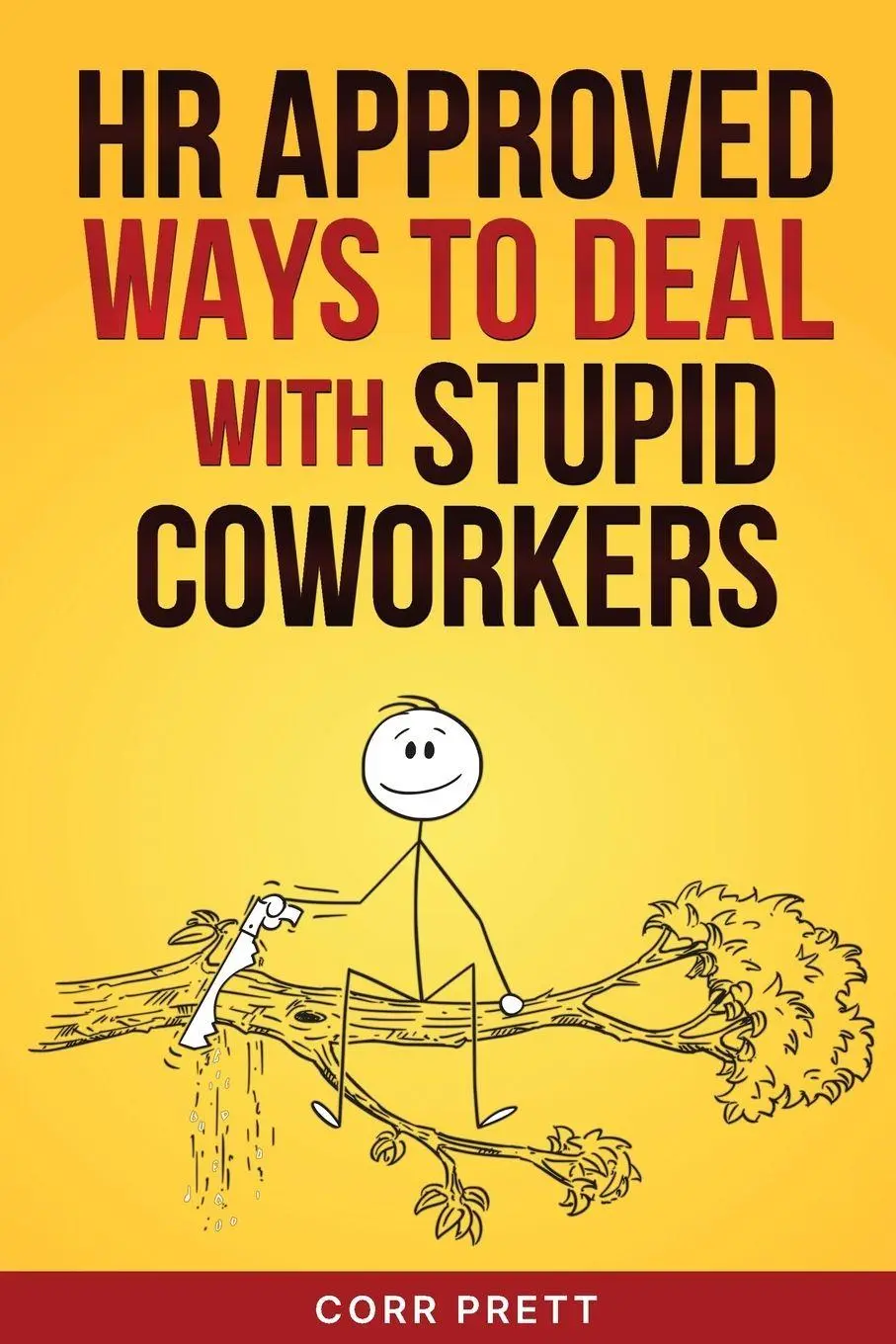 Cover: 9781948713559 | HR Approved Ways to Deal With Stupid Coworkers | Corr Prett (u. a.)