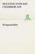 Cover: 9783842413559 | Kriegsaufsätze | Houston Stewart Chamberlain | Taschenbuch | 92 S.