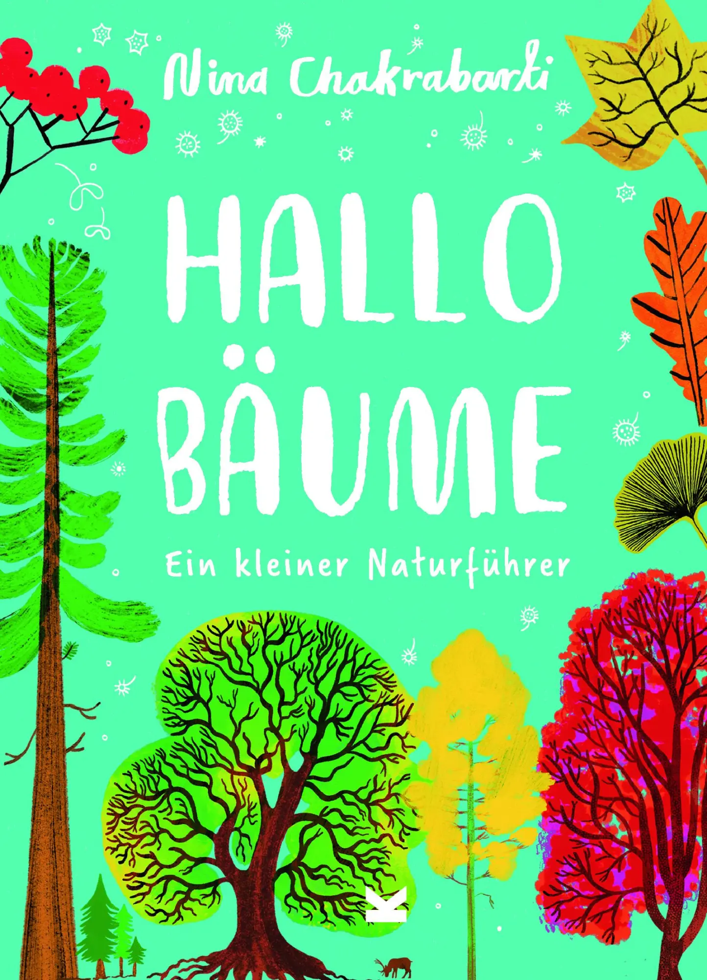 Cover: 9783962443559 | Hallo Bäume | Ein kleiner Naturführer | Nina Chakrabarti | Buch | 2023