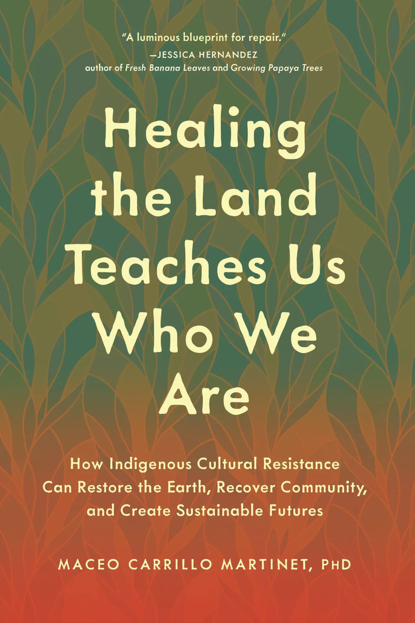 Cover: 9798889843559 | Healing the Land Teaches Us Who We Are | Maceo Carrillo Martinet
