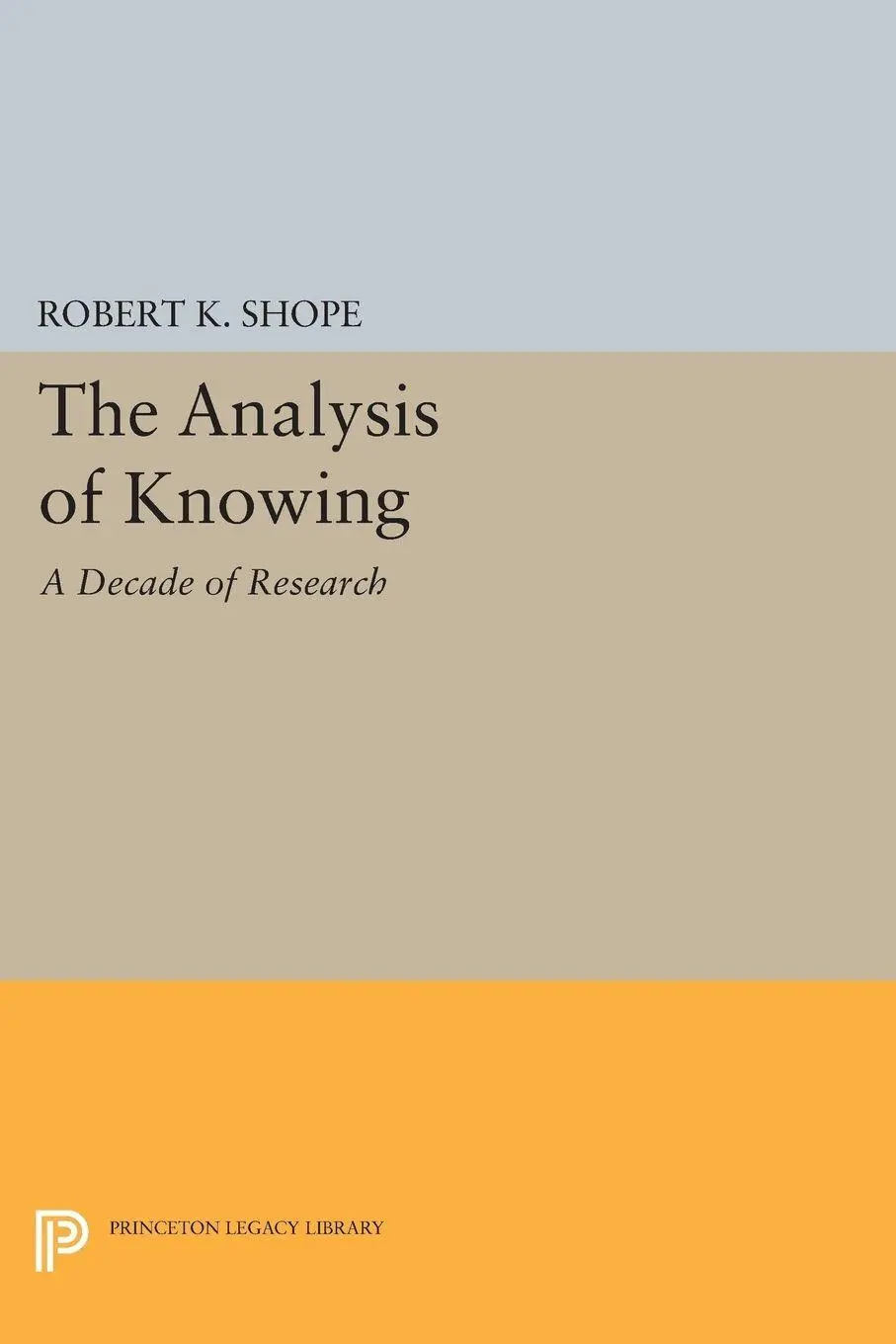 Cover: 9780691613659 | The Analysis of Knowing | A Decade of Research | Robert K. Shope