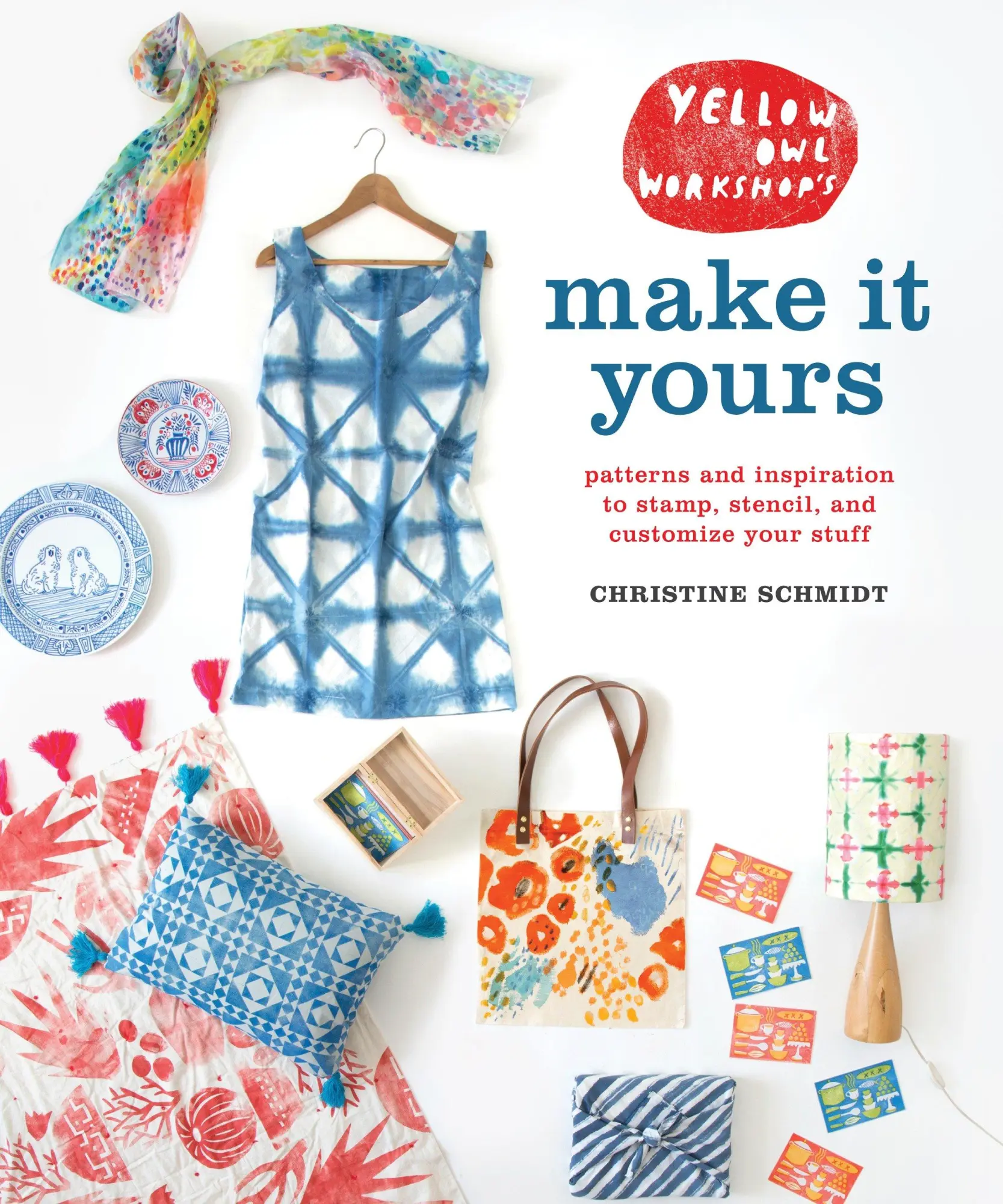 Cover: 9780770433659 | Yellow Owl Workshop's Make It Yours: Patterns and Inspiration to...