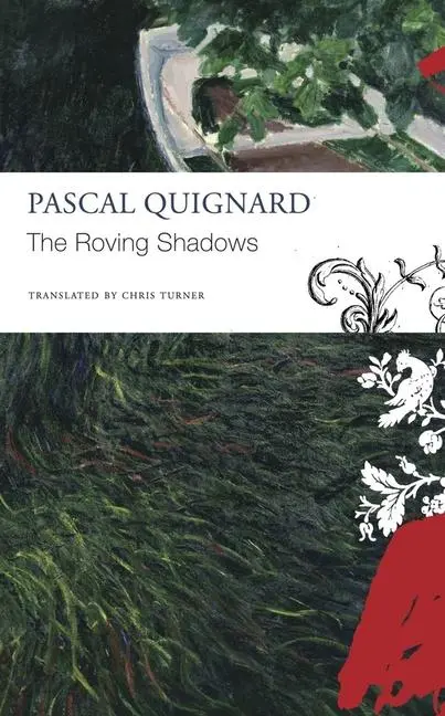 Cover: 9781803093659 | The Roving Shadows | Pascal Quignard | Taschenbuch | Englisch | 2024