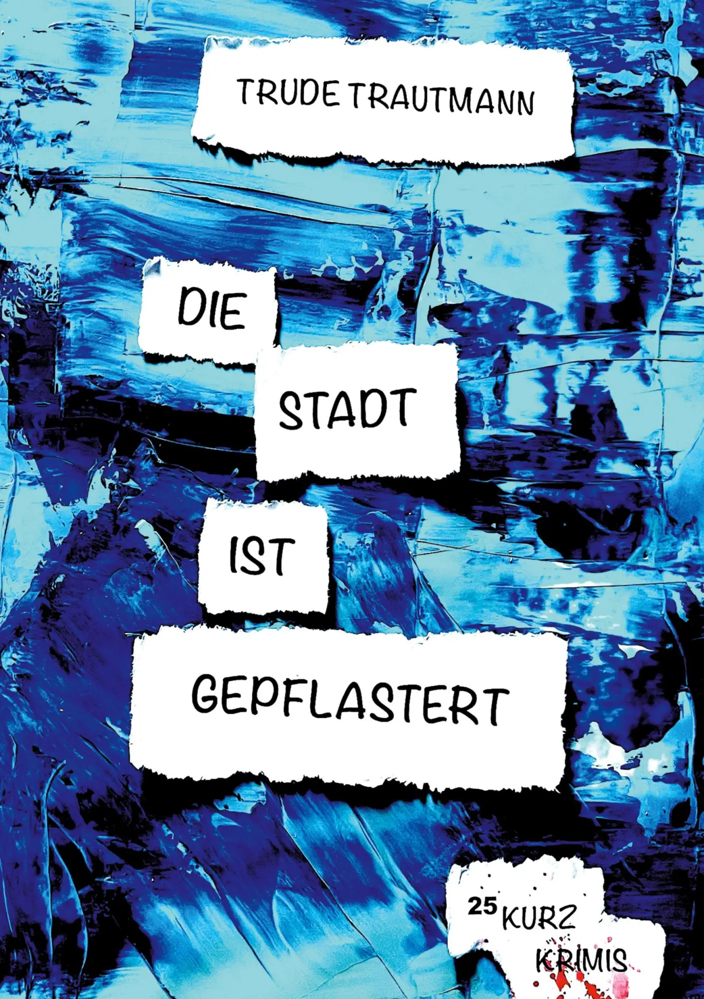 Cover: 9783696363659 | Die Stadt ist gepflastert | 25 Kurz-Krimis | Trude Trautmann | Buch