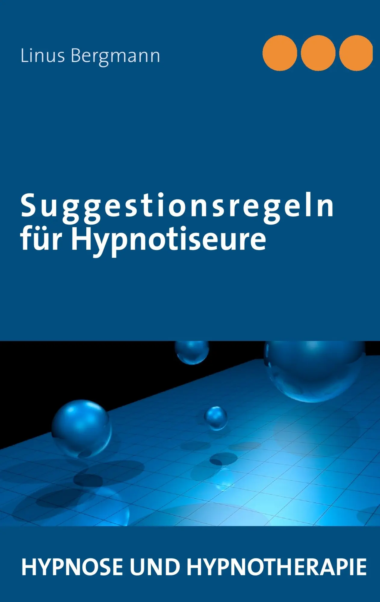 Cover: 9783848203659 | Suggestionsregeln für Hypnotiseure | Linus Bergmann | Taschenbuch